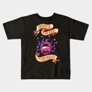 Beauty is in the Eye of the Beholder Kids T-Shirt
